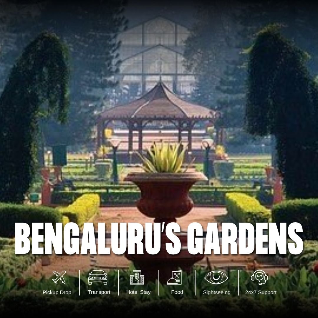 Bengaluru’s gardens Tour Package